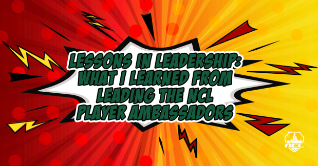 Lessons in Leadership: What I Learned from Leading the NCL Player Ambassadors